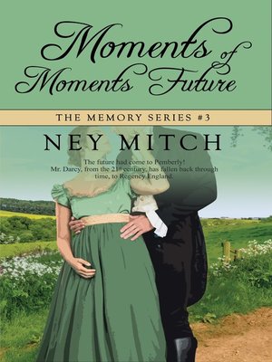 cover image of Moments of Moments Future, the Memory Series, Book 3